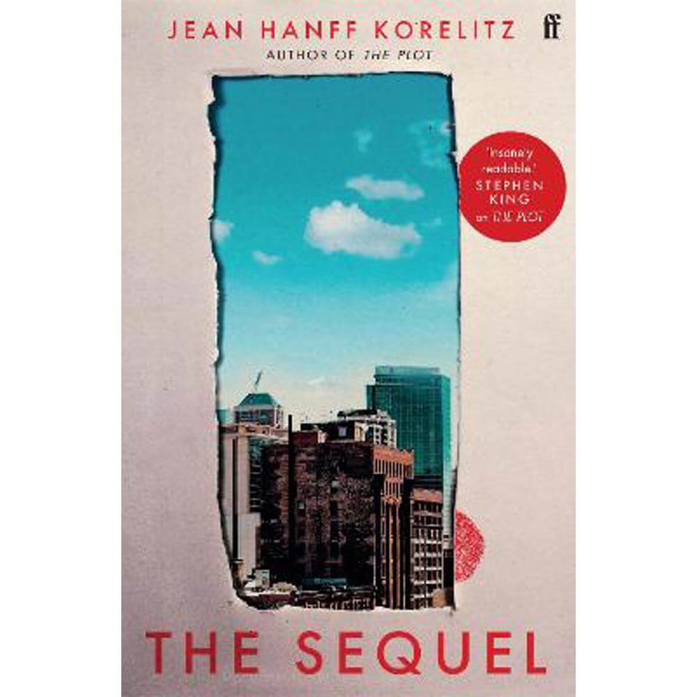 The Sequel: The follow up to the New York Times Bestselling The Plot: 'Insanely readable.' Stephen King (Paperback) - Jean Hanff Korelitz